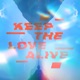 Keep the Love Alive Extended Mix Single