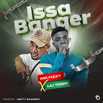 Issa banger (feat. Iju tiger) - Single