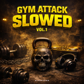 Gym Attack Slowed, Vol. 1 (feat. Marc Korn)