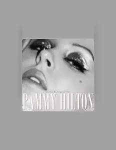 Pammy Hiltonを聴いたり、ミュージックビデオを鑑賞したり、経歴やツアー日程などを確認したりしましょう！