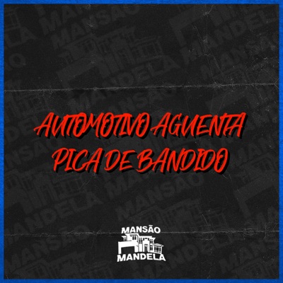 Automotivo Aguenta Pica de Bandido (feat. DJ Mahard) - Single