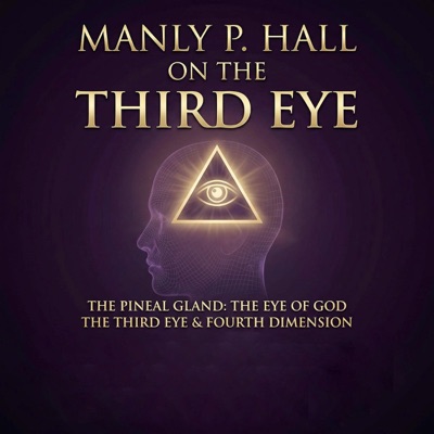 The Pineal Gland: The Eye of God & the Fourth Dimension and the Third Eye (Unabridged)