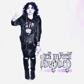 tell myself luvpurp