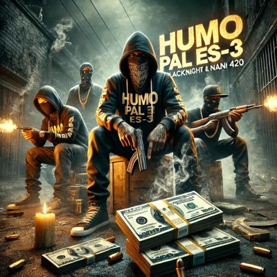 HUMO PAL ES-3 (feat. Nani 420) - Single