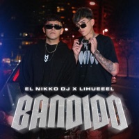 Bandido - Single - El Nikko DJ & Lihueeel