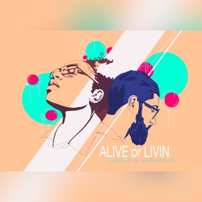 Alive or Livin (feat. coreywordsmith) - Single