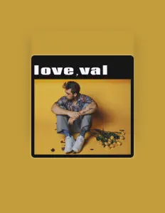 Ouça love val, assista a videoclipes, leia a biografia, veja as datas das turnês e mais!