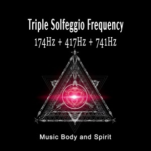 Triple Solfeggio Frequency 174hz + 417hz + 741hz - EP