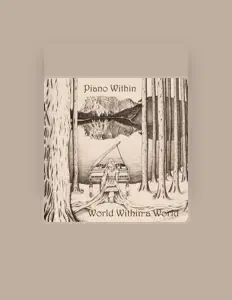 收听 Piano Within、观看音乐视频、阅读小传、查看巡演日期等 ！