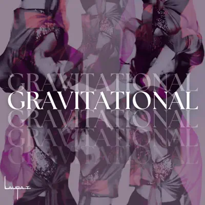 Listen to Gravitational - Single by Laura T
