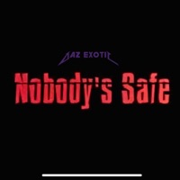 NoBody's Safe - Single - Daz Exotic