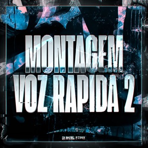 MONTAGEM VOZ RAPIDA 2 - Single