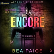Encore: Academy of Stardom, Book 5 (Unabridged) - Bea Paige