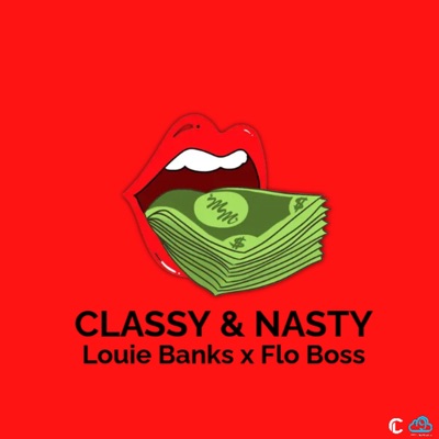 Classy And Nasty (feat. Louie Banks & Flo Boss) - Single