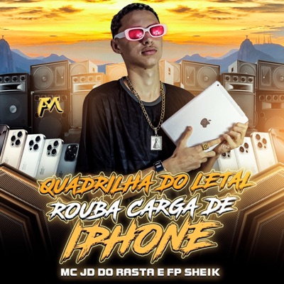 Quadrilha do Letal Rouba Carga de Iphone - Single