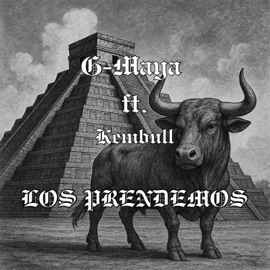 Los Prendemos (feat. Kembull) G-Maya