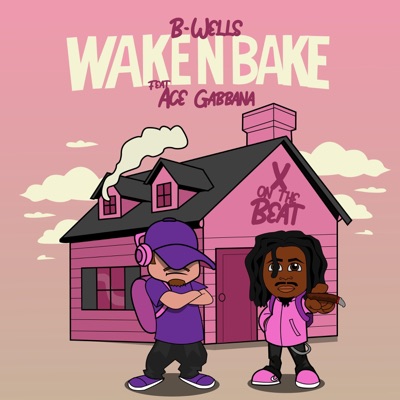 Wake n Bake (feat. Xp0n3nt) - EP