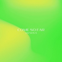 Come So Far - Single - Jai Nova