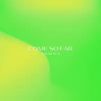 Come so Far