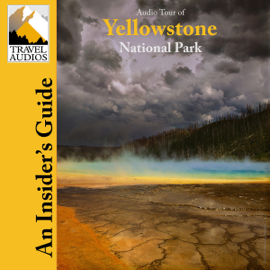 Yellowstone National Park, Audio Tour: An Insider’s Guide