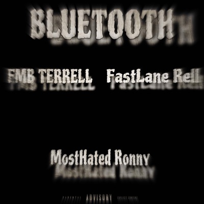 BLUETOOTH (feat. FMB TERRELL & FastLane Rell) - Single