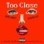 Too Close (feat. Prince Lockett) - Single