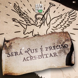 Será Que É Preciso Acreditar?