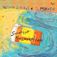 Sunshine Prescription - Single - Nothin Serious & AJ Morrow