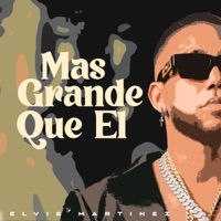 Más Grande Que Él - Single - Elvis Martínez