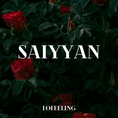 Lofeeling - Saiyyan