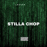 Stilla Chop - Single - l3juan