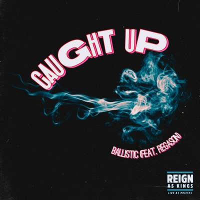 Caught Up (feat. Regason) - Single
