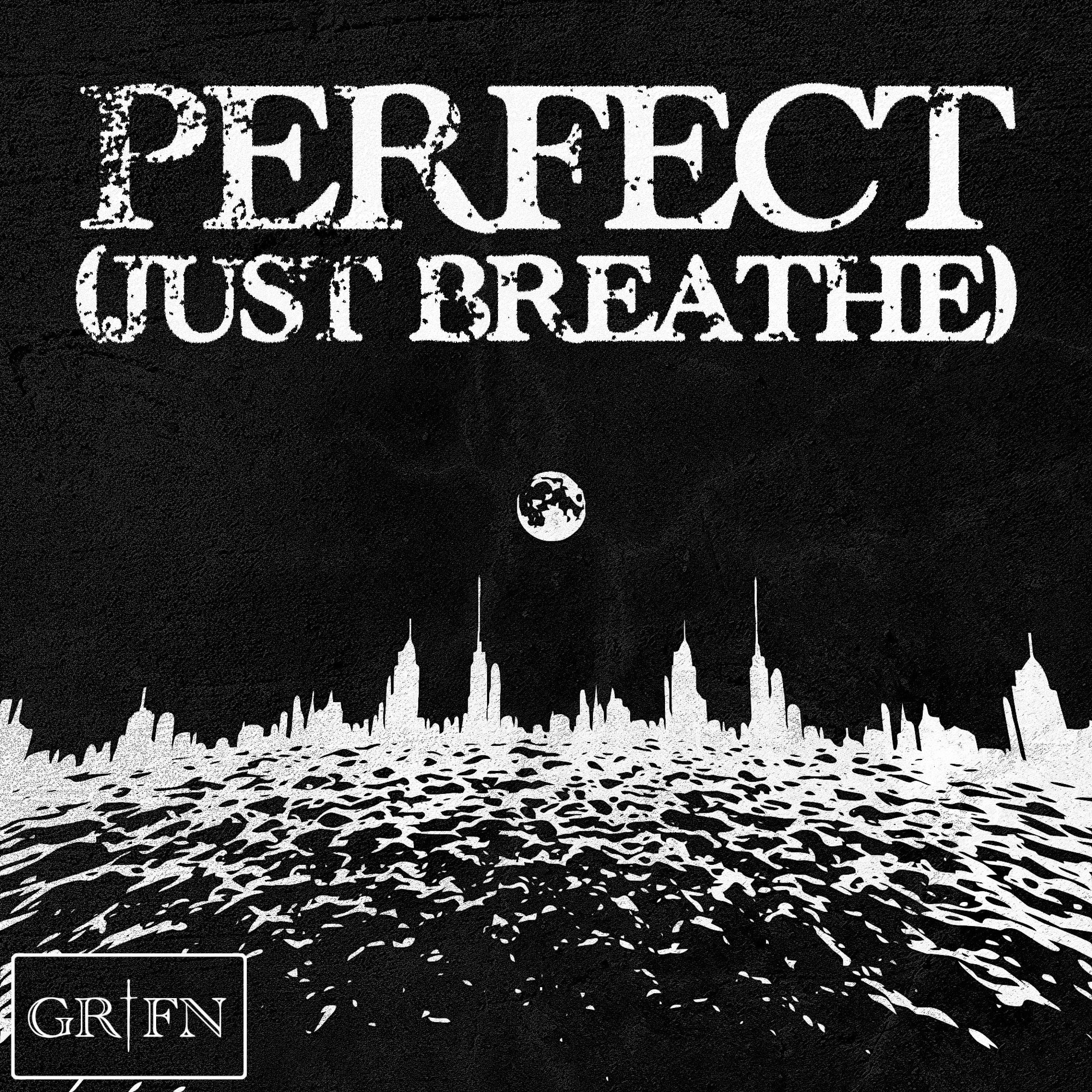 PERFECT (JUST BREATHE) - Single