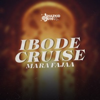 IBODE CRUISE MARA FAJAA - Single - Dj Hazkid 016 & Fela 2