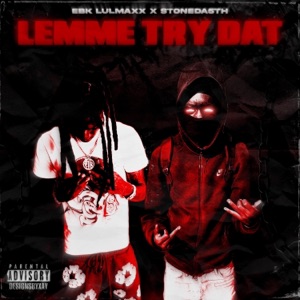 Lemme Try Dat (feat. StoneDa5th)