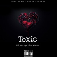 Toxic - Single - Lil_savage_the_Ghost