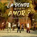 ¿A Dónde Se Fue Tu Amor? (Video Oficial)