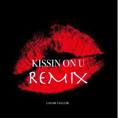 KISSIN ON U (REMIX) - Single