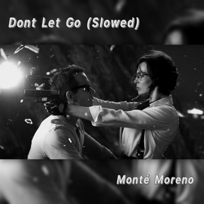 Don't Let Go (feat. Mc Mont) [Slowed] - Single