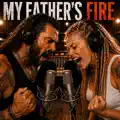 My Father’s Fire