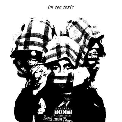 Im Too Toxic