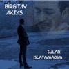 Suları Islatamadım
