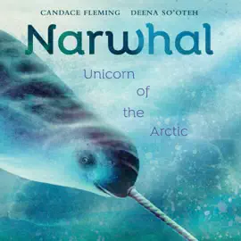 Narwhal: Unicorn of the Arctic (Unabridged)