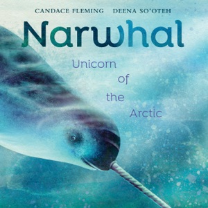 Narwhal: Unicorn of the Arctic (Unabridged)