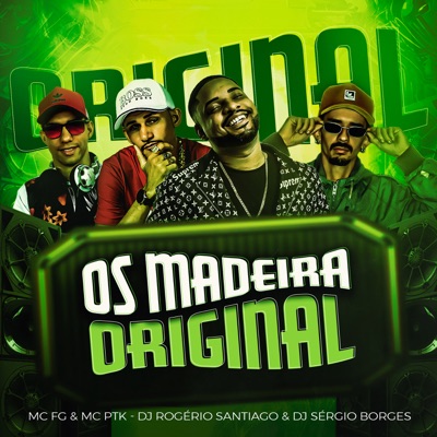 Os Madeira Original (feat. Dj-Rogério Santiago & DJ SÉRGIO BORGES) - Single