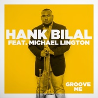 Groove Me (feat. Michael Lington) [Jazz Radio Edit] - Single - Hank Bilal