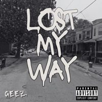 Lost My Way - Single - Geez