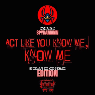 Act Like You Know Me, Know Me (Deluxe Single Edition) - Single