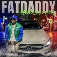 Good Vibes Only - Single - FATDADDY
