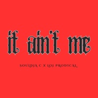 It Ain't Me - Single - Souldja C